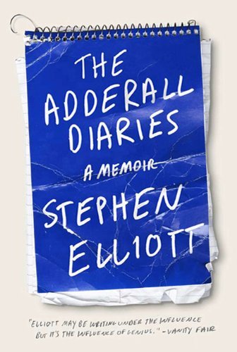 Cover for Stephen Elliott · The Adderall Diaries: a Memoir (Paperback Book) (2010)