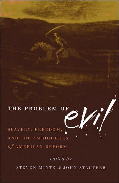 Cover for Steven Mintz · The Problem of Evil: Slavery, Freedom, and the Ambiguities of American Reform (Paperback Book) (2007)