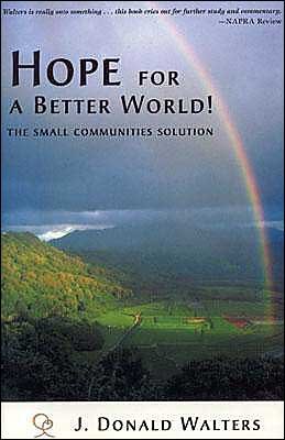 Cover for J. Donald Walters · Hope For A Better World! : The Small Communities Solution (Paperback Book) [Revised Ed. edition] (2003)