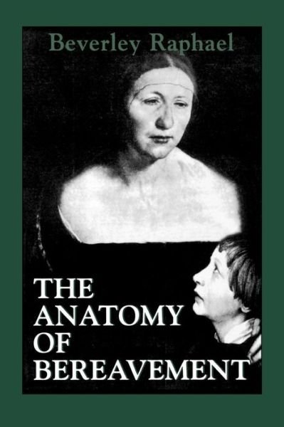 Cover for Beverley Raphael · The Anatomy of Bereavement (Paperback Book) (1994)