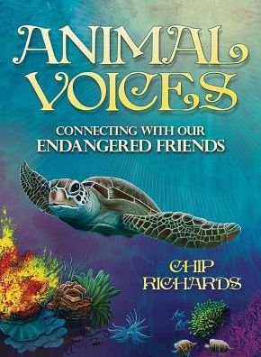 Cover for Chip Richards · Animal voices / Connecting with our endangered friends (Oracle cards/tarot c) (2014)