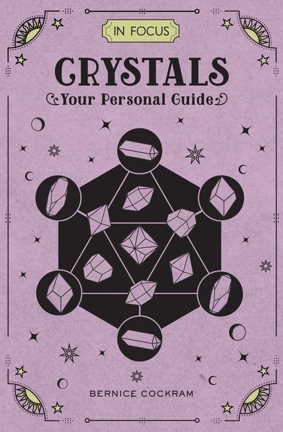 Cover for Bernice Cockram · In Focus Crystals: Your Personal Guide - In Focus (Hardcover Book) (2018)