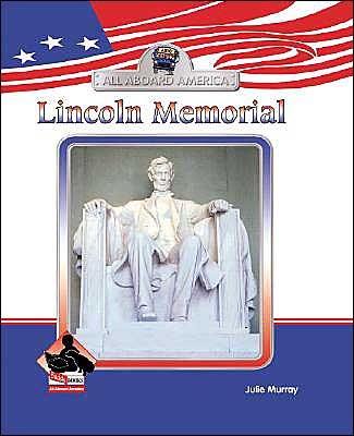 Cover for Julie Murray · Lincoln Memorial (All Aboard America) (Hardcover Book) (2003)