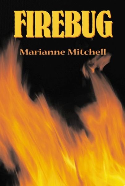 Cover for Marianne Mitchell · Firebug (Hardcover Book) (2004)