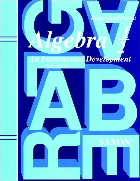 Cover for Saxon Publishers · Saxon Algebra 1/2: an Incremental Approach (Homeschool Kit with Textbook, Solutions Manual, Test Booklet &amp; Answer Key) (Hardcover Book) (2006)