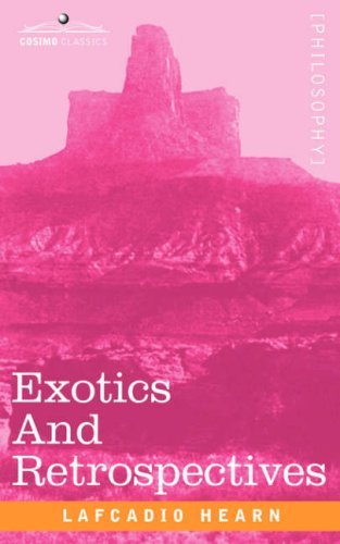 Cover for Lafcadio Hearn · Exotics and Retrospectives (Paperback Book) (2007)