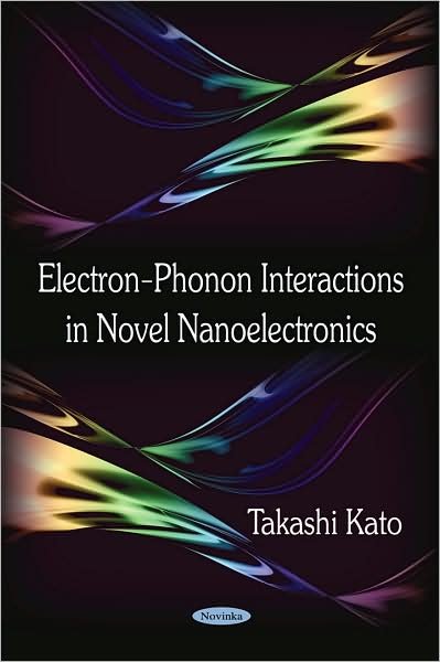 Cover for Takashi Kato · Electron-Phonon Interactions in Novel Nanoelectronics (Paperback Book) (2009)