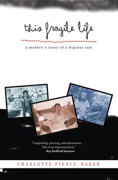 Cover for Charlotte Pierce-Baker · This Fragile Life: A Mother's Story of a Bipolar Son (Paperback Book) (2016)