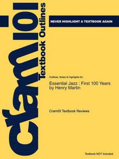 Cover for Cram101 Textbook Reviews · Studyguide for Essential Jazz: First 100 Years by Martin, Henry, Isbn 9780495656708 (Paperback Book) (2011)