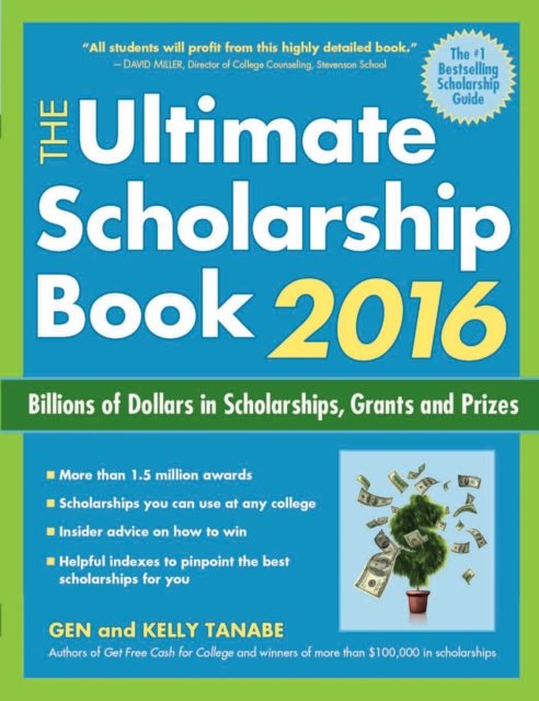 Cover for Gen Tanabe · The Ultimate Scholarship Book 2016: Billions of Dollars in Scholarships, Grants and Prizes (Paperback Book) [8 Revised edition] (2015)
