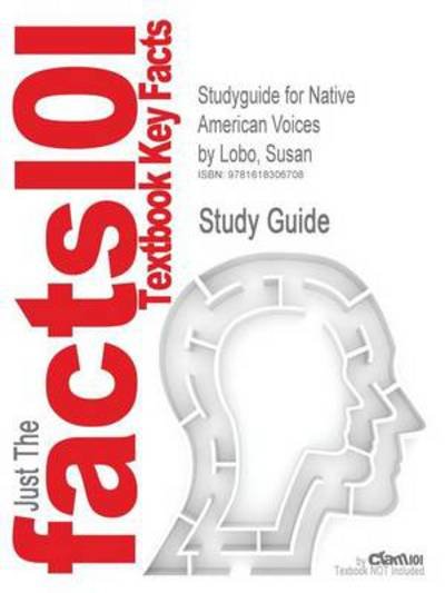 Cover for Cram101 Textbook Reviews · Studyguide for Native American Voices by Lobo, Susan, Isbn 9780205633944 (Paperback Book) (2011)