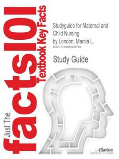 Cover for Cram101 Textbook Reviews · Studyguide for Maternal and Child Nursing by London, Marcia L., Isbn 9780131723948 (Paperback Book) (2011)