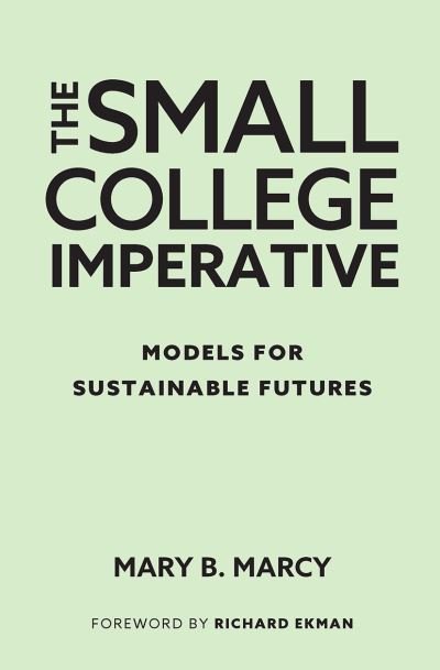 Cover for Mary B. Marcy · The Small College Imperative: Models for Sustainable Futures (Hardcover Book) (2020)