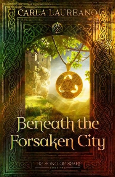 Cover for Carla Laureano · Beneath the Forsaken City (Hardcover Book) (2021)