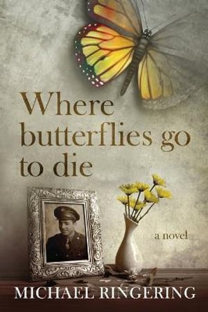 Cover for Michael Ringering · Where Butterflies Go to Die (Book) (2022)