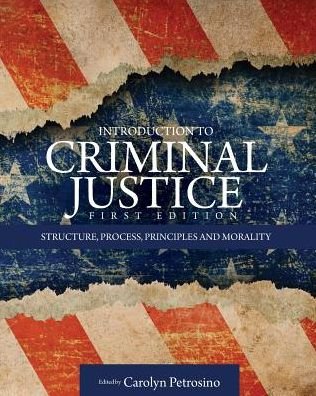 Cover for Introduction to Criminal Justice: Structure, Process, Principles and Morality (Paperback Book) (2016)