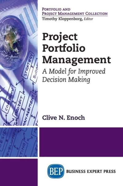Cover for Clive Enoch · Project Portfolio Management: A Model for Improved Decision-Making (Paperback Book) (2015)