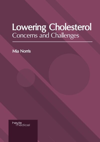 Cover for Mia Norris · Lowering Cholesterol: Concerns and Challenges (Hardcover Book) (2020)