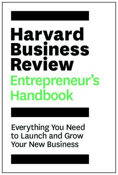 Cover for Harvard Business Review · Harvard Business Review Entrepreneur's Handbook: Everything You Need to Launch and Grow Your New Business - HBR Handbooks (Hardcover Book) (2018)