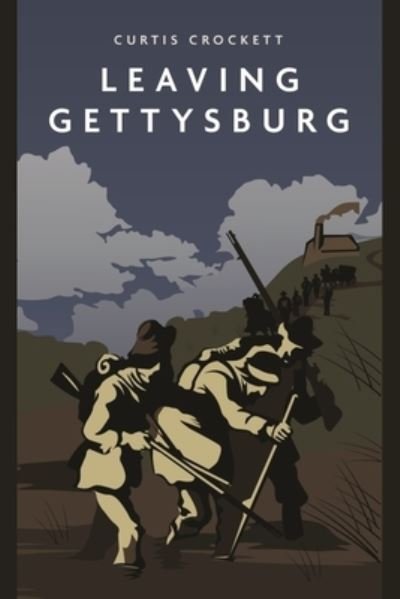 Cover for Curtis Crockett · Leaving Gettysburg (Paperback Book) (2022)