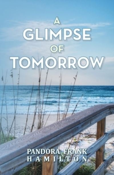 Cover for Pandora Frank Hamilton · A Glimpse of Tomorrow (Paperback Book) (2022)