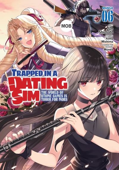 Cover for Yomu Mishima · Trapped in a Dating Sim: The World of Otome Games is Tough for Mobs (Manga) Vol. 6 - Trapped in a Dating Sim: The World of Otome Games is Tough for Mobs (Manga) (Paperback Book) (2022)