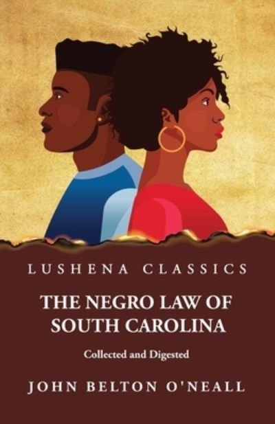 Cover for John Belton O'Neall · Negro Law of South Carolina Collected and Digested (Book) (2023)