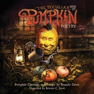 Cover for Brandy Davis · The Peculiar Book of Pumpkin Poetry (Paperback Book) (2021)