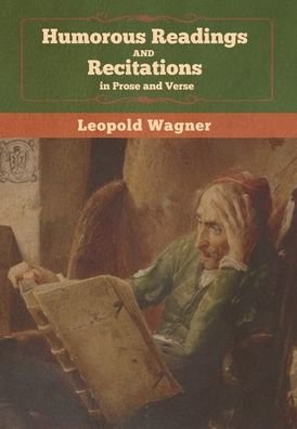 Cover for Leopold Wagner · Humorous Readings and Recitations, in Pr (Hardcover Book) (2020)