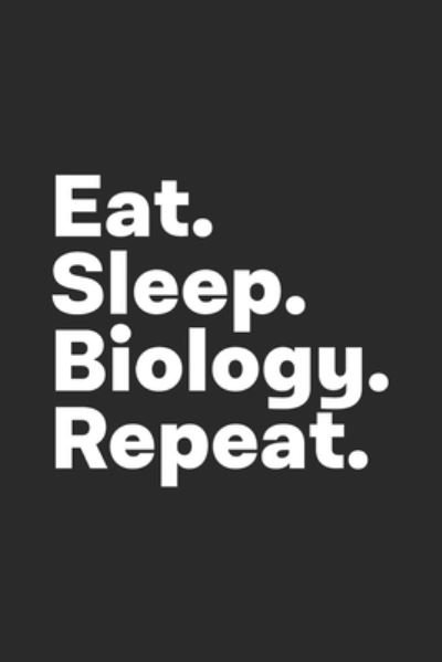 Cover for Analyst Life Notebooks · Eat Sleep Biology Repeat (Paperback Book) (2019)