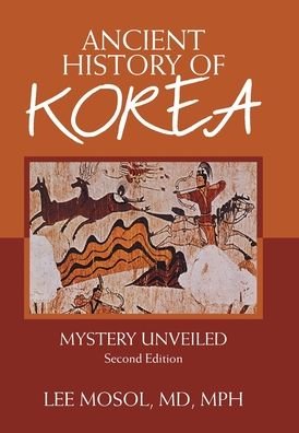Cover for Lee Mosol Mph · Ancient History of Korea (Hardcover Book) (2020)