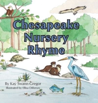Cover for Kay Swann-Gregor · Chesapeake Nursery Rhyme (Hardcover Book) (2020)