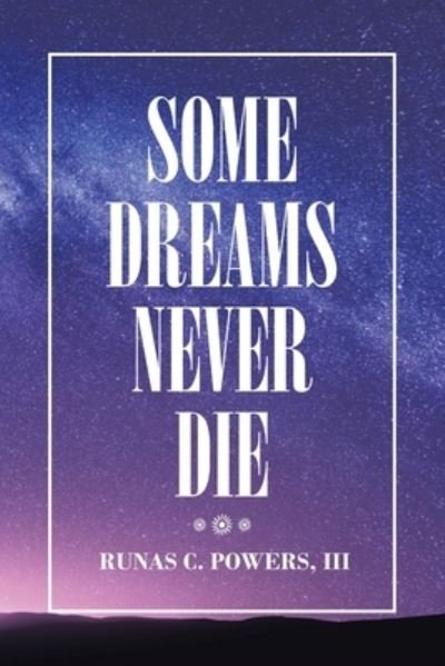 Cover for III Runas C Powers · Some Dreams Never Die (Paperback Book) (2021)