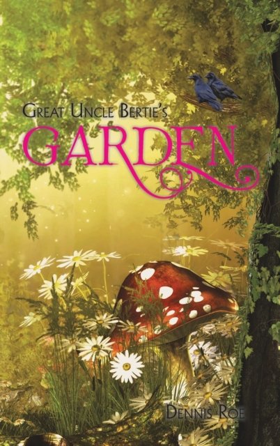 Cover for Dennis Roe · Great Uncle Bertie's Garden (Hardcover Book) (2021)