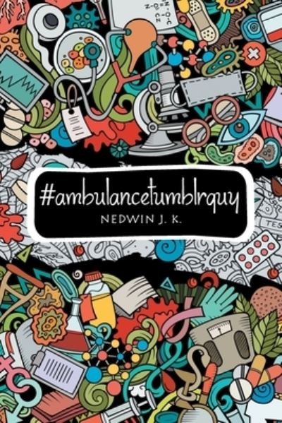 #Ambulancetumblrguy - Author Solutions Inc - 图书 - Author Solutions Inc - 9781669809708 - 2022年2月23日
