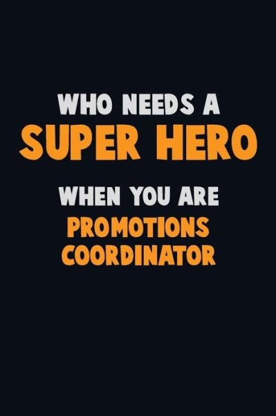Cover for Emma Loren · Who Need A SUPER HERO, When You Are Promotions Coordinator (Paperback Book) (2019)
