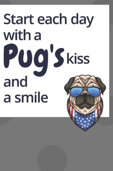 Cover for Wowpooch Press · Start each day with a Pug's kiss and a smile (Paperback Book) (2019)