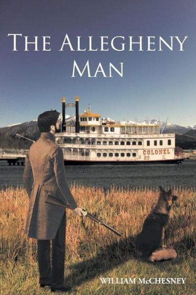 Cover for William McChesney · The Allegheny Man (Paperback Book) (2015)