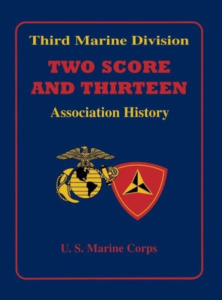 Cover for Inc. Third Marine Division Association · Third Marine Division: Two Score and Thirteen Association History, 1949-2002 (Paperback Book) (2002)
