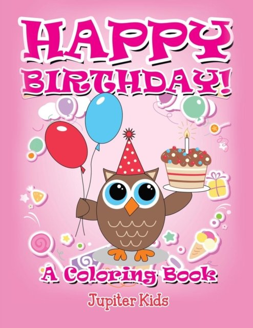 Cover for Jupiter Kids · Happy Birthday! (A Coloring Book) (Paperback Book) (2015)