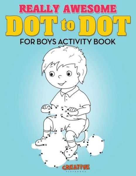 Cover for Creative · Really Awesome Dot to Dot for Boys Activity Book (Paperback Book) (2016)