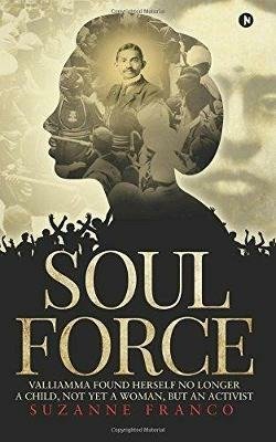 Cover for Suzanne Franco · Soul force: Valliamma found herself no longer a child, not yet a woman, but an activist (Paperback Book) (2018)