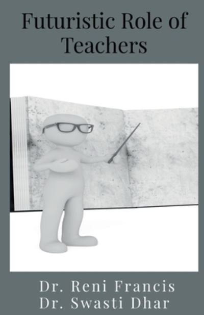 Cover for Dr Reni · Futuristic Role of Teachers (Paperback Book) (2021)