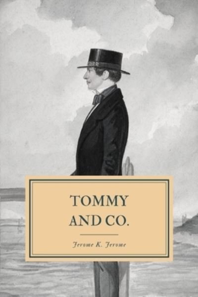 Tommy and Co. - Jerome K Jerome - 图书 -  - 9781694447708 - 2019年9月20日
