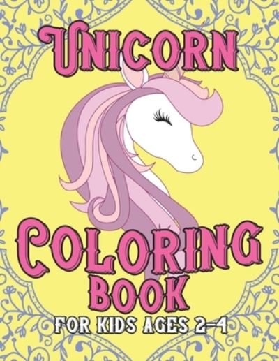 Cover for Alexander Catlyn · Unicorn Coloring Book for Kids Ages 2-4 (Paperback Book) (2019)