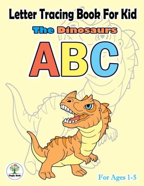 Cover for Tingly B · ABC Letter Tracing Book For Kid (Paperback Book) (2019)