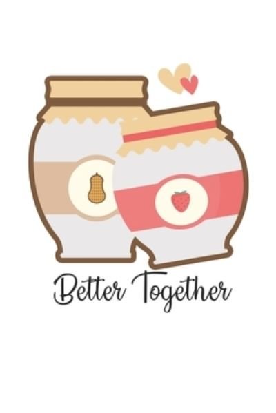 Better Together - Notebook & Journal Publishing - 图书 -  - 9781700070708 - 2019年10月15日