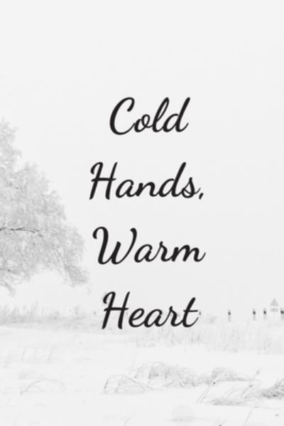 Cover for Wild Journals · Cold Hands, Warm Heart (Paperback Book) (2019)