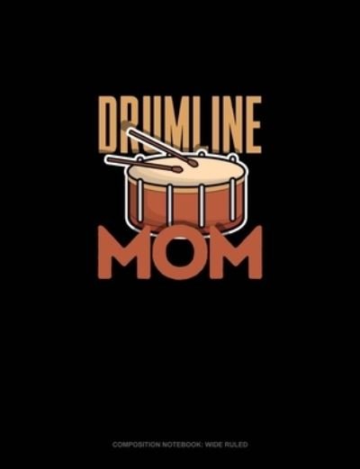 Drumline Mom - Greenyx Publishing - 图书 -  - 9781705426708 - 2019年11月4日