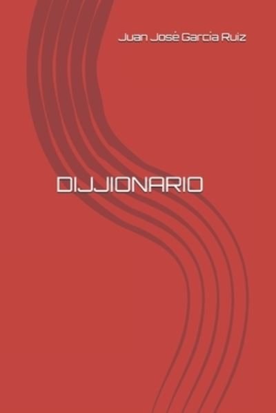 Cover for Juan Jose Garcia Ruiz · Dijjionario (Paperback Book) (2019)